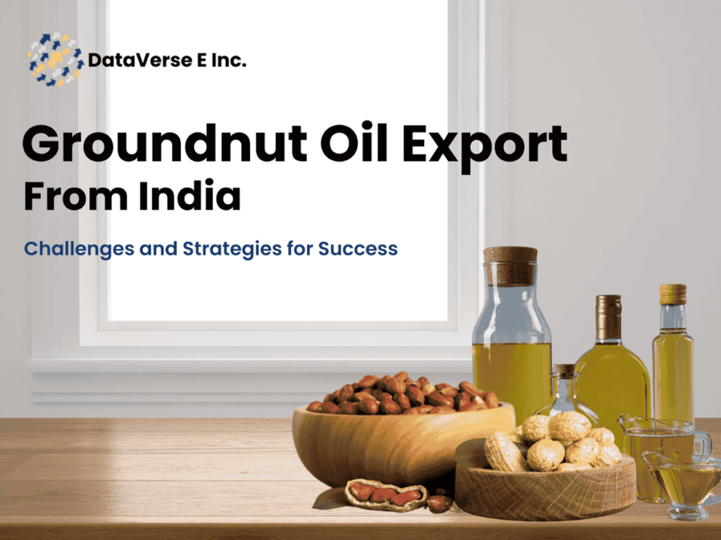 Groundnut Oil Export from India: Challenges and Strategies for Success